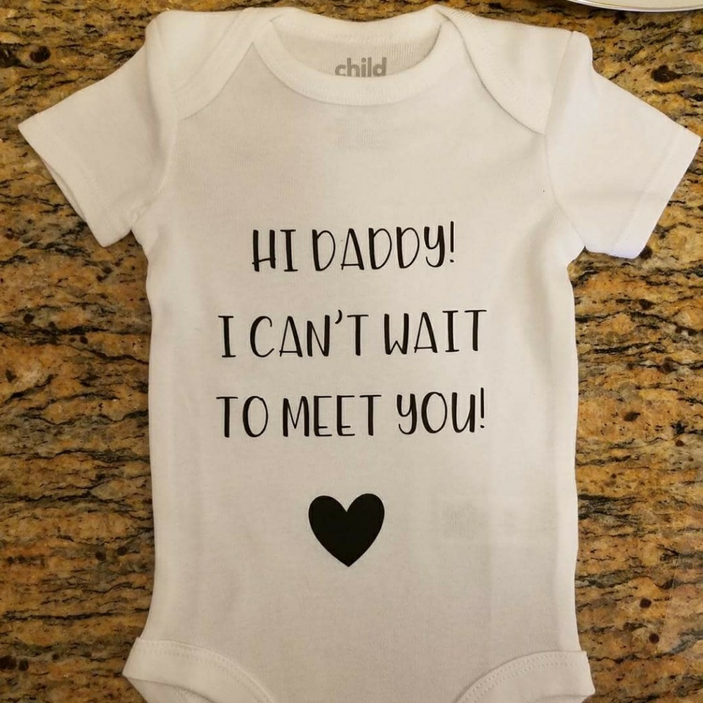 "Hi Daddy! I Can't Wait To Meet You" Onesie
